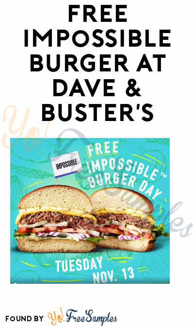 TODAY: FREE Impossible Burger At Dave & Buster’s On 11/13