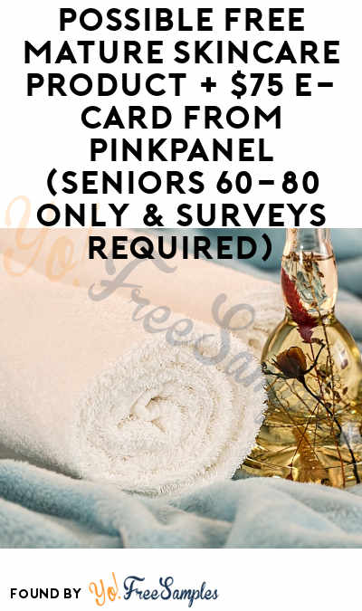 Possible FREE Mature Skincare Product + $75 e-Card From PinkPanel (Seniors 60-80 Only & Surveys Required)