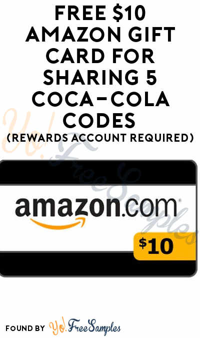 Free 10 Amazon Gift Card For Sharing 5 Coca Cola Codes Rewards