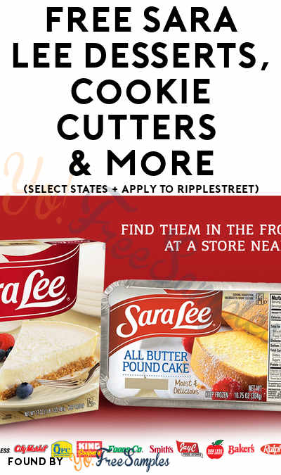 FREE Sara Lee Desserts, Cookie Cutters & More (Select States + Apply To RippleStreet)