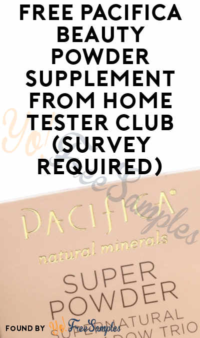 FREE Pacifica Beauty Powder Supplement From Home Tester Club (Survey Required)