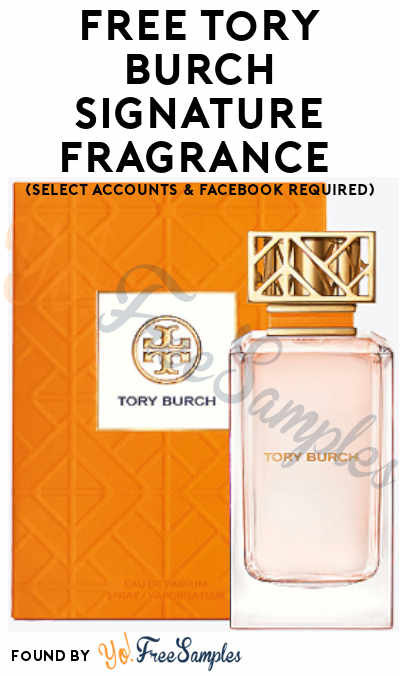 FREE Tory Burch Signature Fragrance (Select Accounts & Facebook Required)