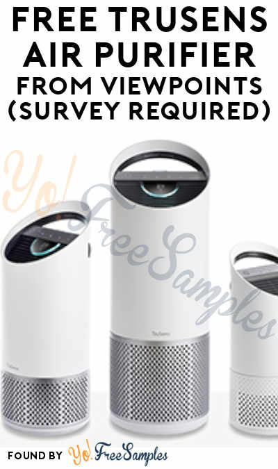 FREE TruSens Air Purifier From ViewPoints (Survey Required)