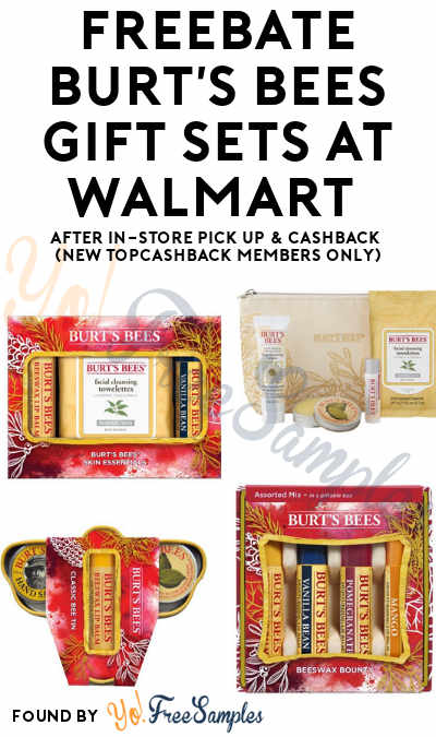 FREEBATE Burt’s Bees Gift Sets At Walmart After In-Store Pick Up & Cashback (New TopCashBack Members Only)