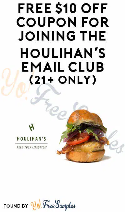 FREE $10 OFF Coupon For Joining The Houlihan’s Email Club (21+ Only)