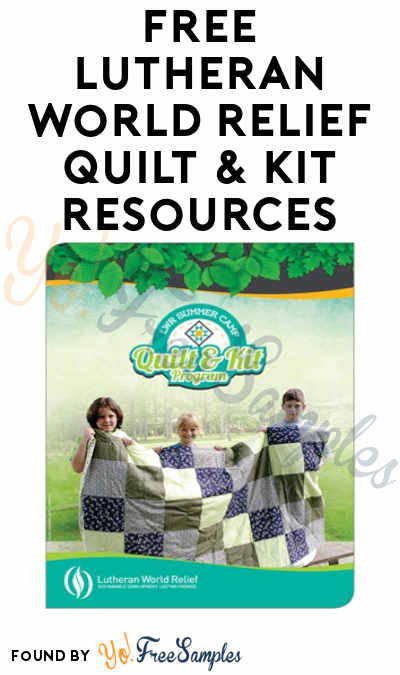 FREE Lutheran World Relief Quilt & Kit Resources