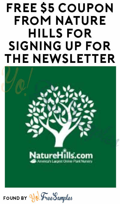 FREE $5 Coupon From Nature Hills For Signing Up For The Newsletter