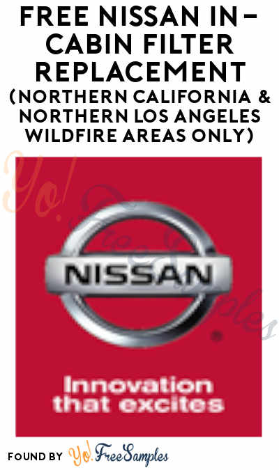 FREE Nissan In-Cabin Filter Replacement (Northern California & Northern Los Angeles Wildfire Areas Only)