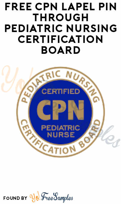 FREE CPN Lapel Pin Through Pediatric Nursing Certification Board