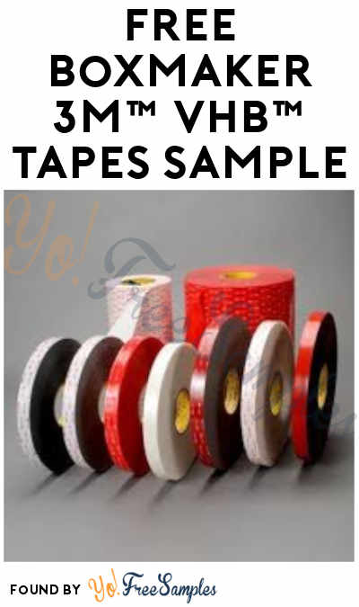FREE BoxMaker 3M VHB Tapes Sample (Company Name Required)