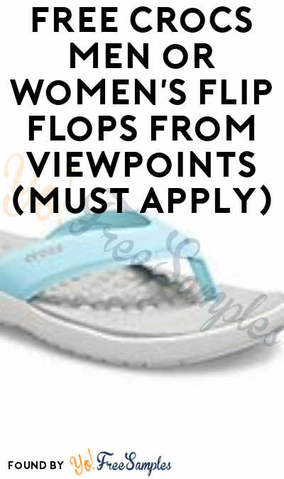 FREE Crocs Men or Women’s Flip Flops From ViewPoints (Must Apply)