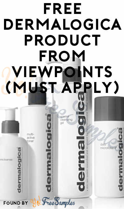 FREE Dermalogica Skincare Product From ViewPoints (Must Apply)