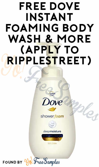 FREE Dove Instant Foaming Body Wash & More (Apply To RippleStreet)