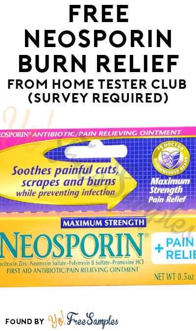 FREE Neosporin Burn Relief From Home Tester Club (Survey Required)