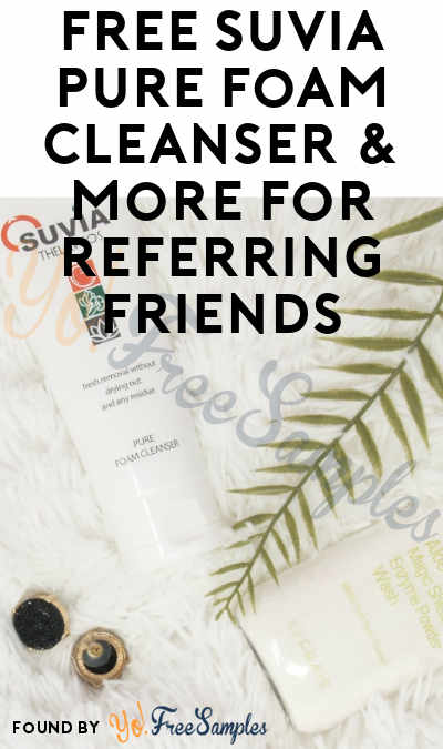 FREE Suvia Pure Foam Cleanser & More For Referring Friends