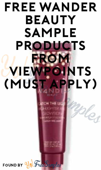 FREE Wander Beauty Sample Products From ViewPoints (Must Apply)