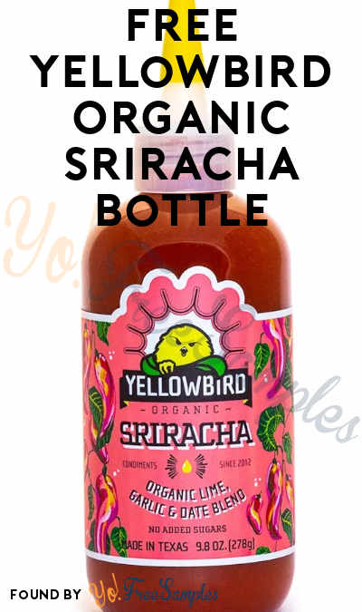 TODAY (1/3) ONLY! FREE Yellowbird Organic Sriracha Bottle From Dr. Oz At 12PM EST / 11AM CST / 9AM PST