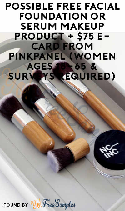 Possible FREE Facial Foundation or Serum Makeup Product + $75 e-Card From PinkPanel (Women Ages 18-65 & Surveys Required)