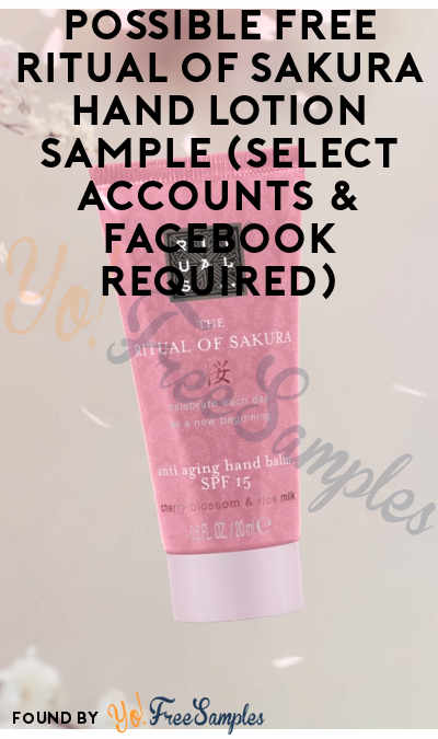 Possible FREE Ritual of Sakura Hand Lotion Sample (Select Accounts & Facebook Required)