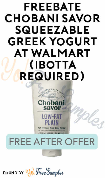 FREEBATE Chobani Savor Squeezable Greek Yogurt At Walmart (Ibotta Required)