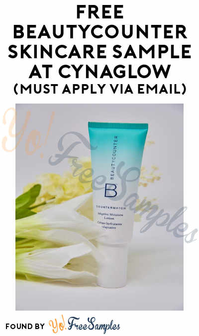 Possible FREE Beautycounter Skincare Sample At Cynaglow (Must Apply via Email)