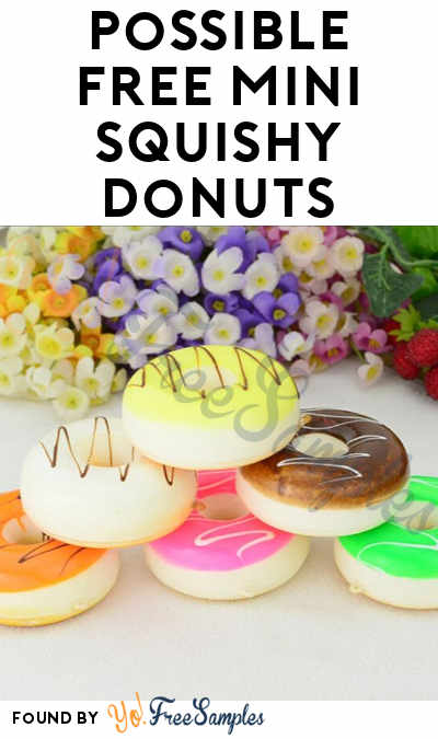 Possible FREE Mini Squishy Donuts