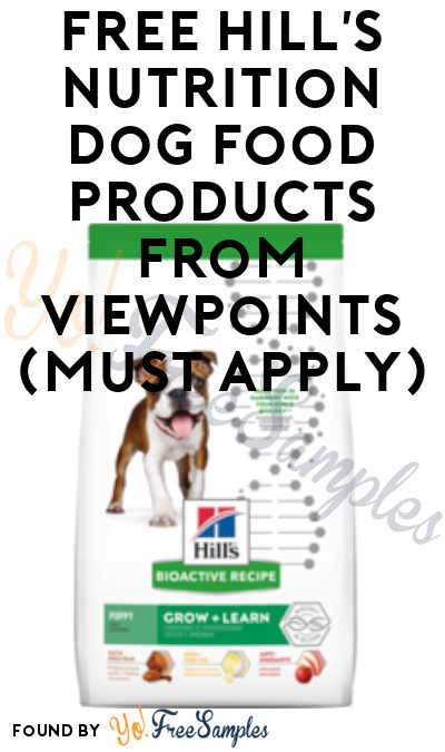 FREE Hill’s Nutrition Dog Food Products From ViewPoints (Must Apply)