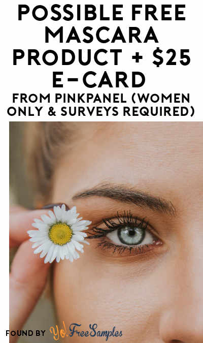 Possible FREE Mascara Product + $25 e-Card From PinkPanel (Women Only & Surveys Required)