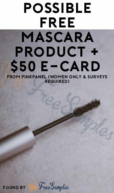 Possible FREE Mascara Product + $50 e-Card From PinkPanel (Women Only & Surveys Required)