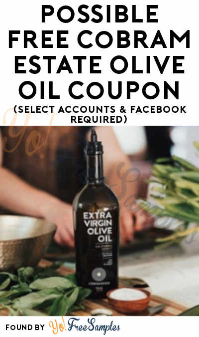 Possible FREE Cobram Estate Olive Oil Coupon (Select Accounts & Facebook Required)