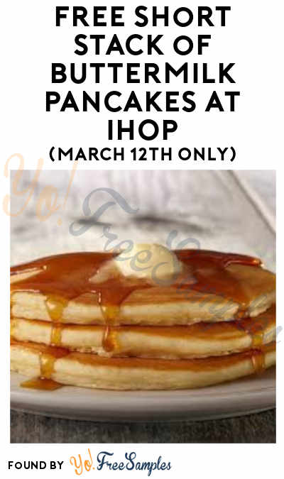 FREE Short Stack of Buttermilk Pancakes At IHOP For National Pancake Day (March 12th Only)