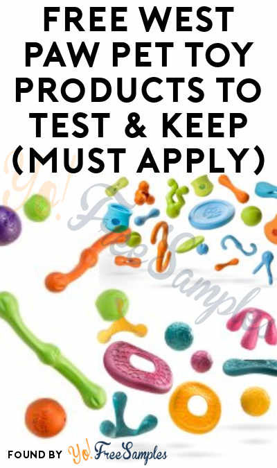 FREE West Paw Pet Toy Products To Test & Keep (Must Apply)