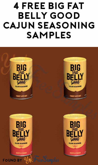 4 FREE Big Fat Belly Good Cajun Seasoning Samples