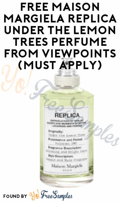 FREE Maison Margiela REPLICA Under The Lemon Trees Perfume From ViewPoints (Must Apply)