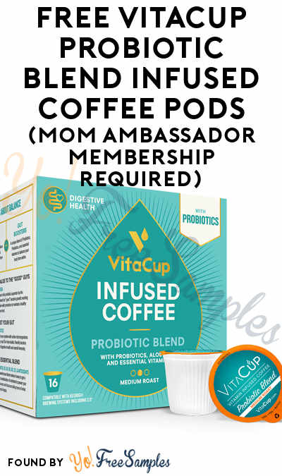 FREE VitaCup Probiotic Blend Infused Coffee Pods (Mom Ambassador Membership Required)