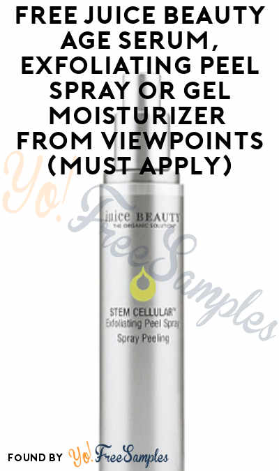 FREE Juice Beauty Age Serum, Exfoliating Peel Spray or Gel Moisturizer From ViewPoints (Must Apply)