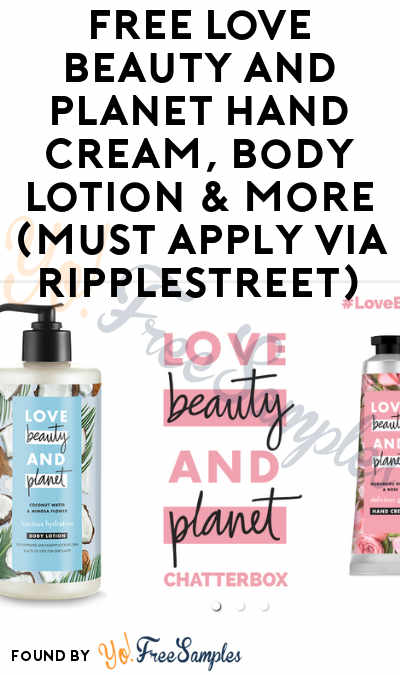 FREE Love Beauty and Planet Hand Cream, Body Lotion & More (Must Apply via RippleStreet)