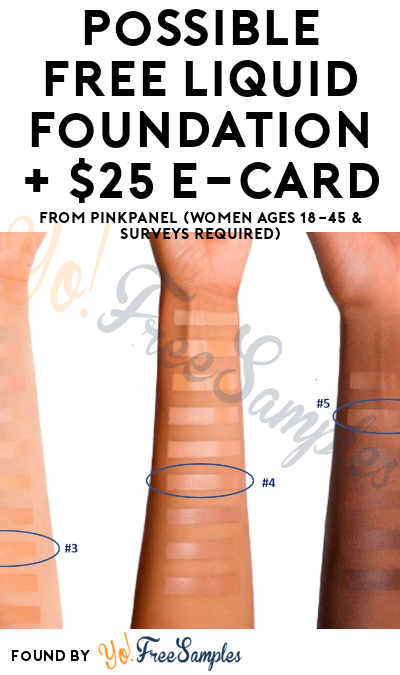 Possible FREE Liquid Foundation + $25 e-Card From PinkPanel (Women Ages 18-45 & Surveys Required)