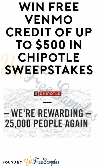 Win FREE Venmo Credit of Up to $500 In Chipotle Cash Sweeps (Venmo Account Required)