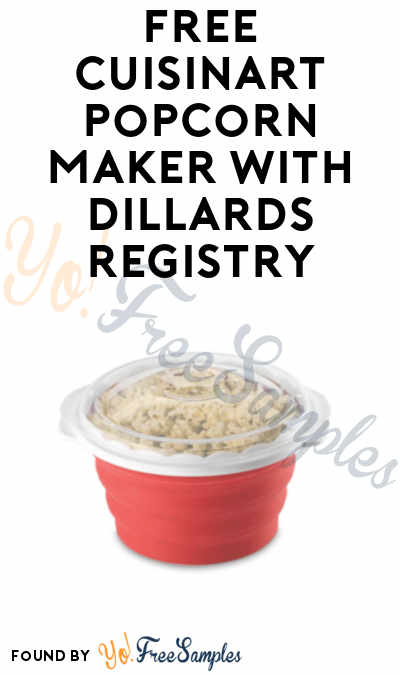 FREE Cuisinart Popcorn Maker When You Register With Dillards (Coupon Required)