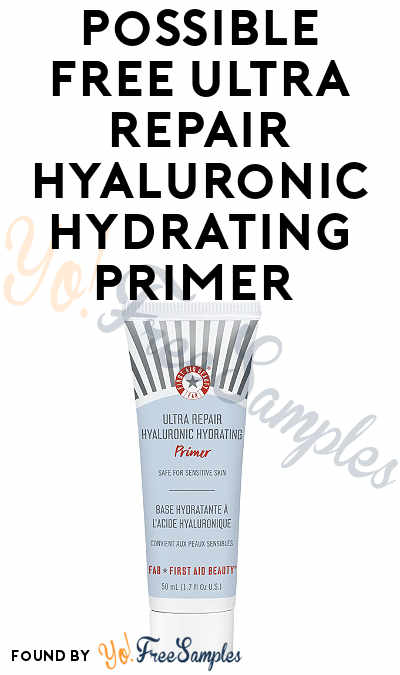 Possible FREE First Aid Ultra Repair Hyaluronic Hydrating Primer Sample (Select Accounts & Facebook Required)