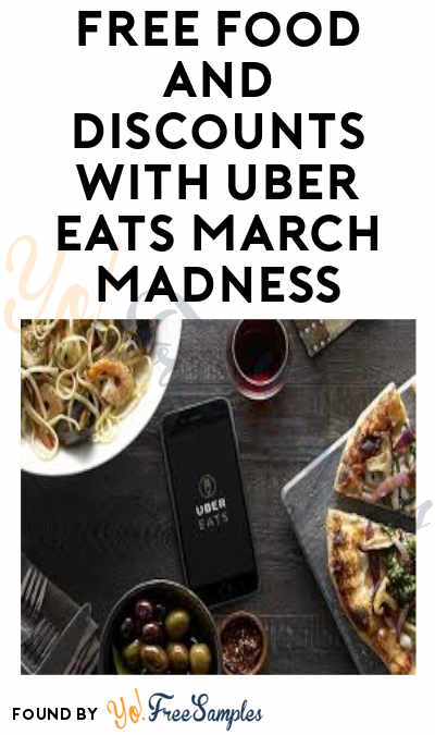 FREE Food and Discounts with Uber Eats March Madness (App Required)