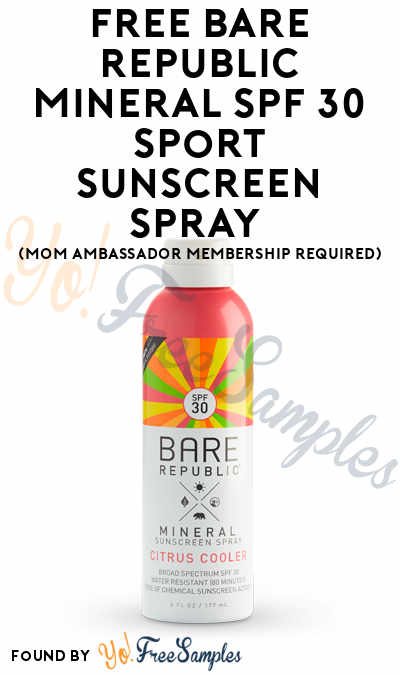 FREE Bare Republic Mineral SPF 30 Sport Sunscreen Spray (Mom Ambassador Membership Required)