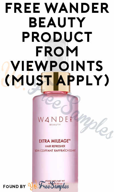 FREE Wander Beauty Product From ViewPoints (Must Apply)