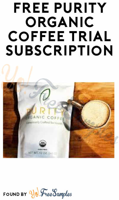 FREE Purity Organic Coffee Trial Subscription (Credit Card Required)