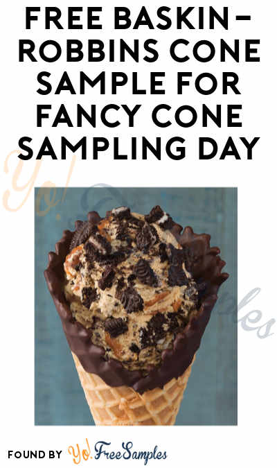 TODAY! FREE Baskin-Robbins Cone Sample for Fancy Cone Sampling Day On April 7th