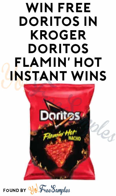 Enter Daily: Win FREE Doritos in Kroger Doritos Flamin’ Hot Instant Wins (Kroger or Affiliate Store Shopper Account Required)