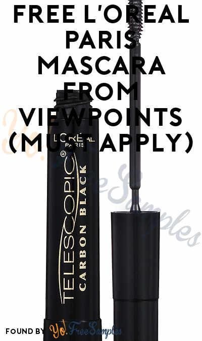 FREE L’Oreal Paris Mascara From ViewPoints (Must Apply)