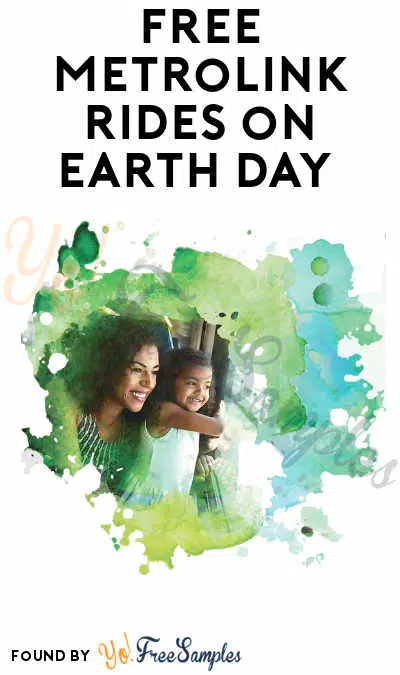 FREE Metrolink Rides on Earth Day (No Ticket Required)