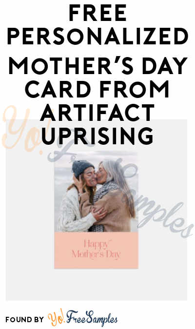 Back In Stock!! FREE Personalized Mother’s Day Card from Artifact Uprising